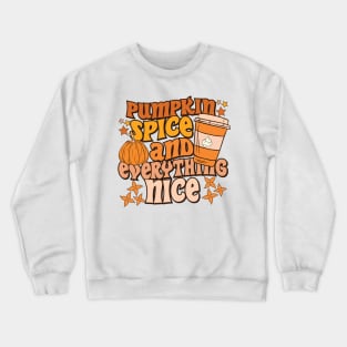 "Pumpkin Spice & Everything Nice" Fall Season Crewneck Sweatshirt